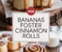 Bananas Foster Cinnamon Rolls Recipe