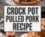Crock Pot Pulled Pork Recipe
