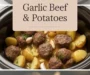 Slow Cooker Garlic Butter Beef Bites & Potatoes Recipe