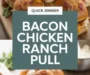 Bacon Chicken Ranch Pull Recipe